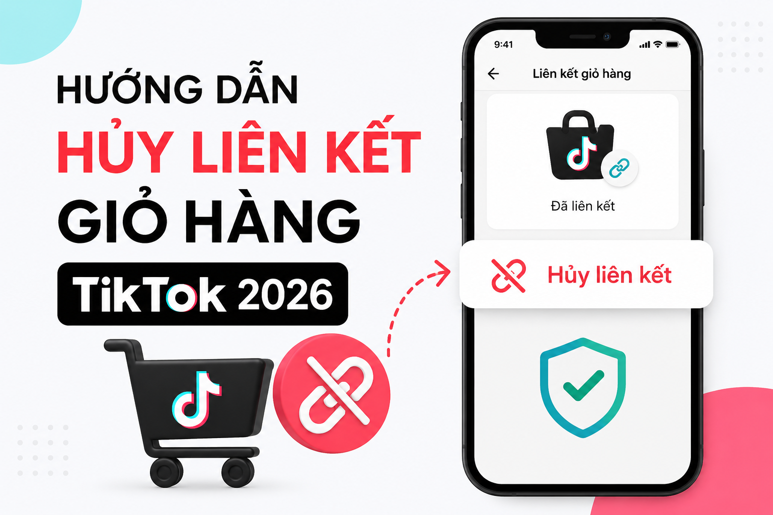 Hướng dẫn Hủy Liên Kết Giỏ Hàng TikTok 2026